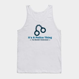 It's A Police Thing - funny design Tank Top